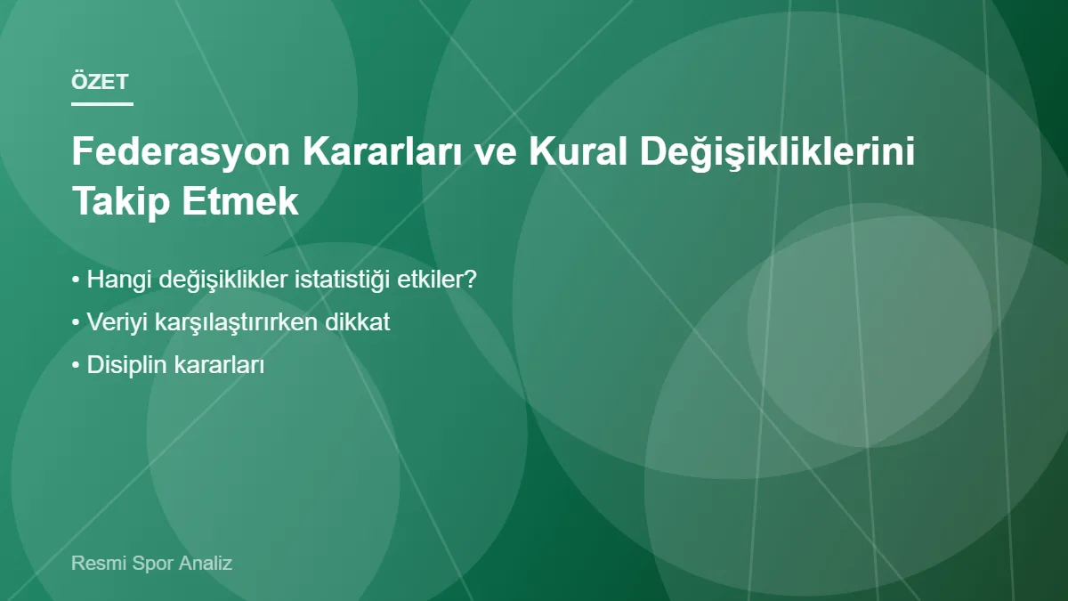 Federasyon Kararları ve Kural Değişikliklerini Takip Etmek – ana başlıklar