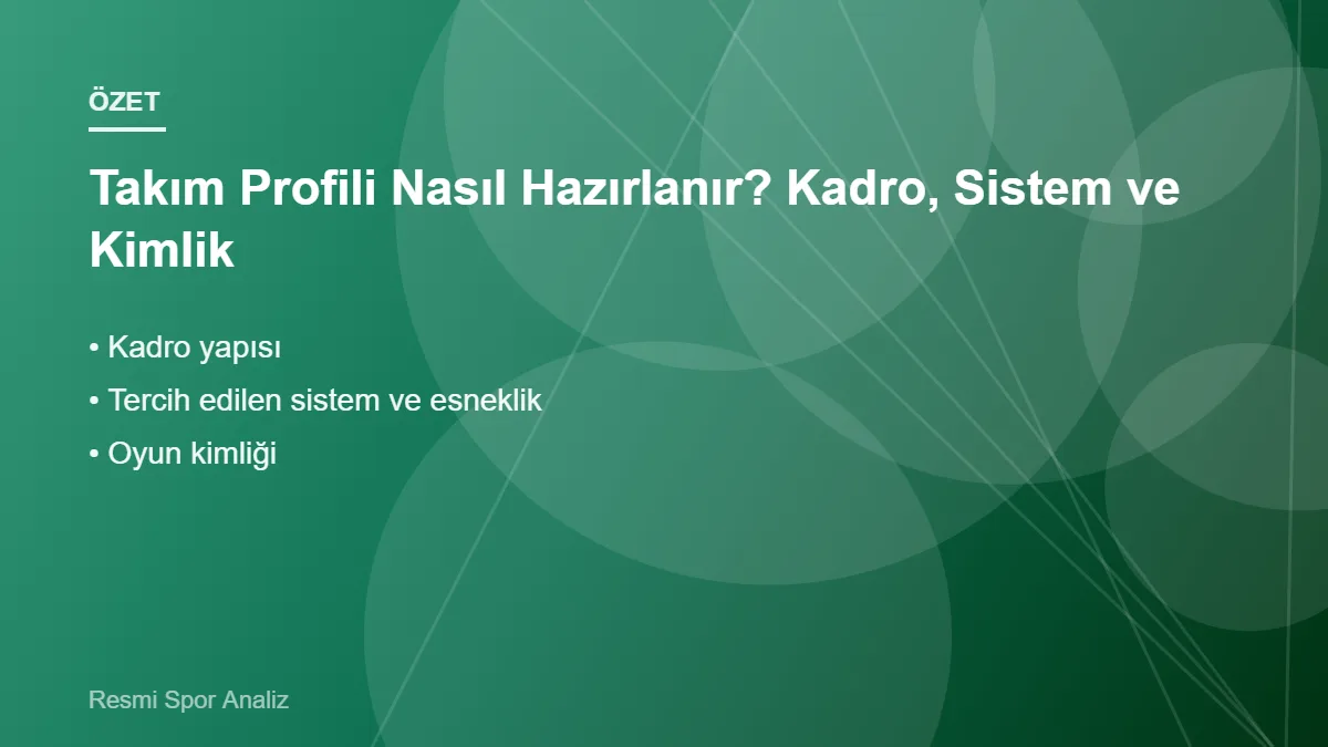 Takım Profili Nasıl Hazırlanır? Kadro, Sistem ve Kimlik – ana başlıklar