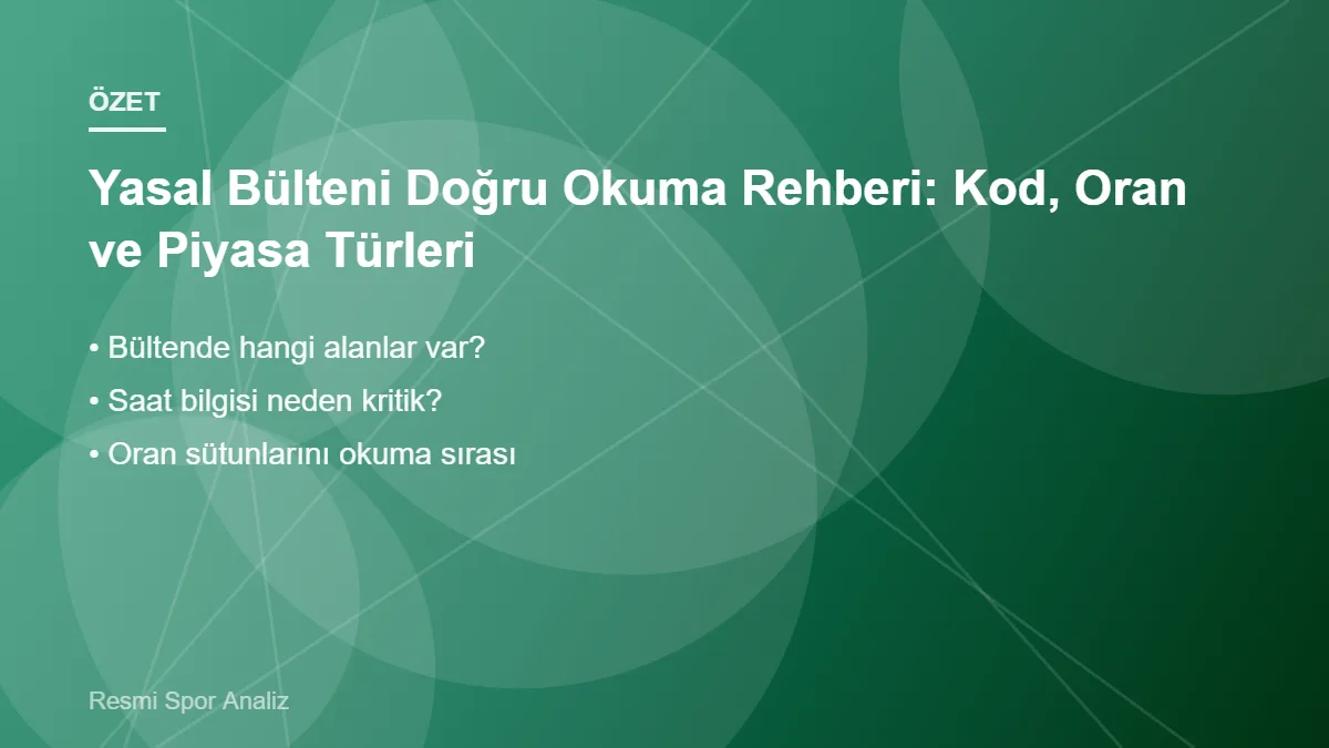 Yasal Bülteni Doğru Okuma Rehberi: Kod, Oran ve Piyasa Türleri – ana başlıklar